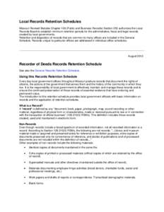 Local Records Retention Schedules Missouri Revised Statutes Chapter 109 (Public and Business Records) Section 255 authorizes the Local Records Board to establish minimum retention periods for the administrative, fiscal a