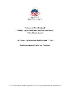 Testimony of Marc Boutin, JD Executive Vice President and Chief Operating Officer National Health Council 21st Century Cures Initiative Hearing - June 11, 2014 House Committee on Energy and Commerce