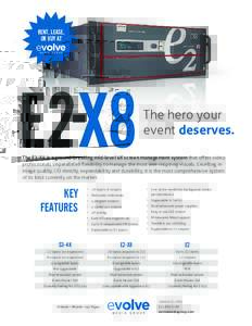 RENT, LEASE, OR BUY AT The hero your event deserves. The E2-X8 is a ground-breaking mid-level 4K screen management system that offers video