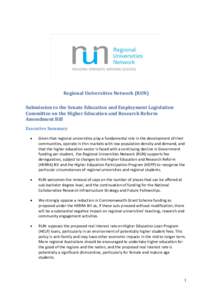 Regional Universities Network (RUN) Submission to the Senate Education and Employment Legislation Committee on the Higher Education and Research Reform Amendment Bill Executive Summary 