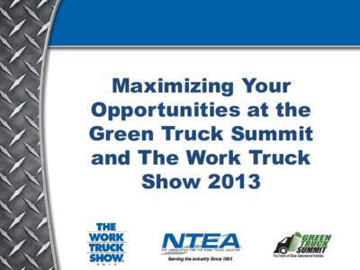 Maximizing Your Opportunities at the 2013 Green Truck Summit and Work Truck Show