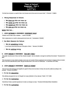 “Fear of Failure” Baggage – Part 3 2 Timothy 1:7 April 21, 2013  “For God has not given us a spirit of fear, but of power and of love and of a sound mind.” 2 Timothy 1:7 (NKJV)