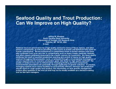 Seafood Quality and Trout Production: Can We Improve on High Quality? Jeffrey M. Hinshaw North Carolina State University Department of Zoology, 455 Research Drive Fletcher, NC 28732, USA