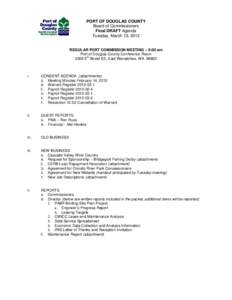 PORT OF DOUGLAS COUNTY Board of Commissioners Final DRAFT Agenda Tuesday, March 13, 2012 REGULAR PORT COMMISSION MEETING – 9:00 am Port of Douglas County Conference Room