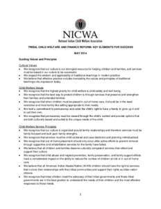 TRIBAL CHILD WELFARE AND FINANCE REFORM: KEY ELEMENTS FOR SUCCESS MAY 2014 Guiding Values and Principles Cultural Values  We recognize that our culture is our strongest resource for helping children and families, and 