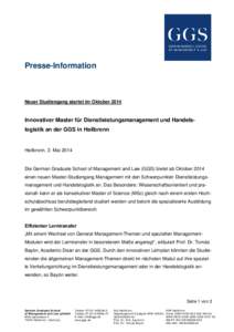 Presse-Information  Neuer Studiengang startet im Oktober 2014 Innovativer Master für Dienstleistungsmanagement und Handelslogistik an der GGS in Heilbronn