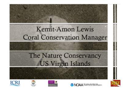 Kemit-Amon Lewis Coral Conservation Manager The Nature Conservancy US Virgin Islands  Invasion Status