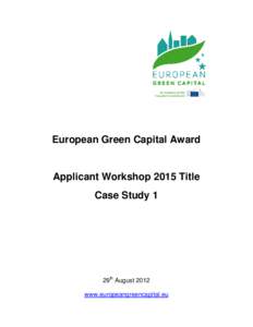 European Green Capital Award  Applicant Workshop 2015 Title Case Study 1  29th August 2012