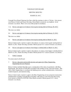 TONOPAH TOWN BOARD MEETING MINUTES MARCH 28, 2012 Tonopah Town Board Chairman Jon Zane called the meeting to order at 7:04 pm. Also present were Horace Carlyle and Duane Downing. Glenn Hatch was present via telephone. Ja