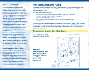 PROJECT BACKGROUND  PUBLIC INFORMATION MEETING PLANNED The Sacramento Regional Transit District (RT) initiated the South Sacramento Corridor Phase 2