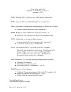 Texas Rising Star (TRS) Work Session for Workgroup Members November 7, 2013 TAB 1 - Welcome, Roll-Call and Overview of the Agenda (Attachment 1) TAB 2 - Approval of October 9, 2013 Meeting Notes (Attachment 2)