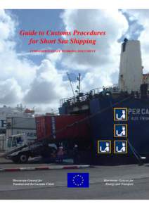 Guide to Customs Procedures for Short Sea Shipping COMMISSION STAFF WORKING DOCUMENT Directorate-General for Taxation and the Customs Union