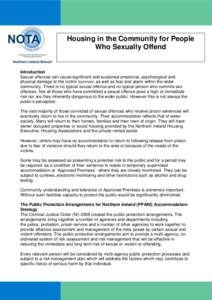 Housing in the Community for People Who Sexually Offend Introduction Sexual offences can cause significant and sustained emotional, psychological and physical damage to the victim/ survivor, as well as fear and alarm wit