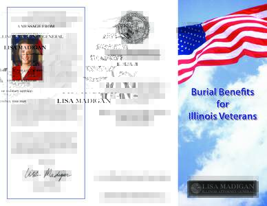 A MESSAGE FROM ILLINOIS ATTORNEY GENERAL LISA MADIGAN If you are the survivor of a veteran or military servicemember, you may