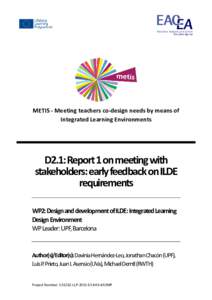 METIS - Meeting teachers co-design needs by means of Integrated Learning Environments D2.1: Report 1 on meeting with stakeholders: early feedback on ILDE requirements