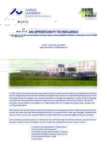SCIENCE AND TECHNOLOGY  AN OPPORTUNITY TO INFLUENCE Invitation to industry workshop on future plans and possibilities linked to relocation of AU-FOOD