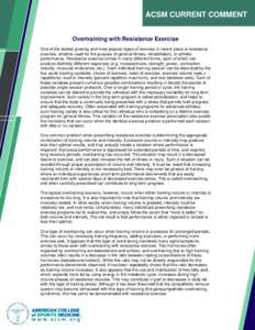 ACSM CURRENT COMMENT Overtraining with Resistance Exercise One of the fastest growing and most popular types of exercise in recent years is resistance exercise, whether used for the purpose of general fitness, rehabilita