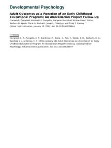 Developmental Psychology Adult Outcomes as a Function of an Early Childhood Educational Program: An Abecedarian Project Follow-Up Frances A. Campbell, Elizabeth P. Pungello, Margaret Burchinal, Kirsten Kainz, Yi Pan, Bar