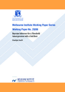 Melbourne Institute Working Paper Series Working Paper No[removed]Bayesian Inference for a Threshold Autoregression with a Unit Root Penelope Smith