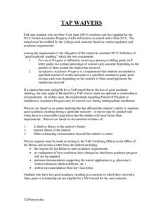 TAP WAIVERS Full time students who are New York State (NYS) residents and have applied for the NYS Tuition Assistance Program (TAP) will receive an award notice from NYS. The award must be certified by the College each s