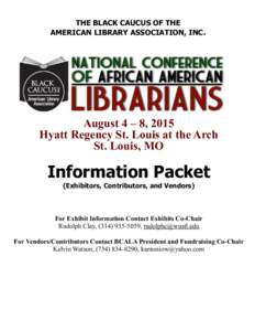THE BLACK CAUCUS OF THE AMERICAN LIBRARY ASSOCIATION, INC. UOFL August 4 – 8, 2015 Hyatt Regency St. Louis at the Arch