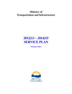 Ministry of Transportation and Infrastructure – SERVICE PLAN February 2012