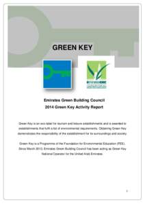 GREEN KEY  Emirates Green Building Council 2014 Green Key Activity Report  Green Key is an eco-label for tourism and leisure establishments and is awarded to
