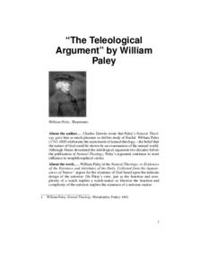 “The Teleological Argument” by William Paley William Paley, Thoemmes About the authorCharles Darwin wrote that Paley’s Natural Theology gave him as much pleasure as did his study of Euclid. William Paley