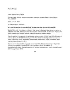 News Release  From: Bank of North Dakota Contact: Janel Schmitz, communications and marketing manager, Bank of North Dakota[removed]Date: June 26, 2014