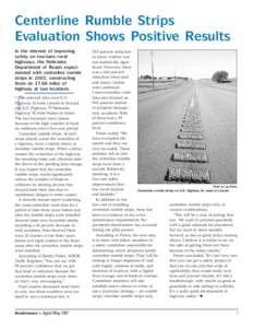 Centerline Rumble Strips Evaluation Shows Positive Results In the interest of improving safety on two-lane rural highways, the Nebraska Department of Roads experimented with centerline rumble