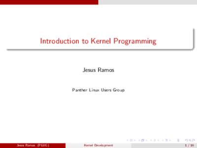 Introduction to Kernel Programming  Jesus Ramos Panther Linux Users Group