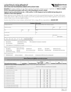 LIGHTING EQUIPMENT[removed]Iowa FOR YOUR BUSINESS Rebate Application Form Instructions: Fill out form completely and sign. Attach supporting documentation: itemized invoice(s), if applicable, etc. Failure to complete the f