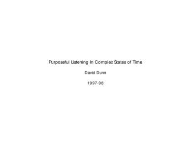 Purposeful Listening In Complex States of Time David Dunn[removed] 