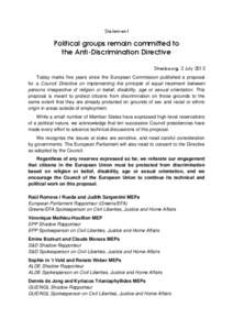 Statement  Political groups remain committed to the Anti-Discrimination Directive Strasbourg, 2 July 2013 Today marks five years since the European Commission published a proposal