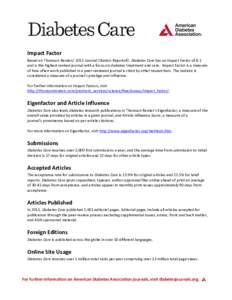 Impact Factor Based on Thomson Reuters’ 2011 Journal Citation Reports , Diabetes Care has an Impact Factor of 8.1 and is the highest-ranked journal with a focus on diabetes treatment and care. Impact Factor is a measur