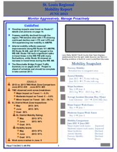 Monitor Aggressively, Manage Proactively GuidePost Flooding impacts area travel on Route 67 details and pictures on page 14. Freeway mobility declined through the region. PM remains slow with I-70 showing