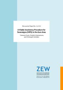 Dis­­cus­­si­­on Paper No[removed]A Viable Insolvency Procedure for Sovereigns (VIPS) in the Euro Area   Clemens Fuest, Friedrich Heinemann, and Christoph Schröder