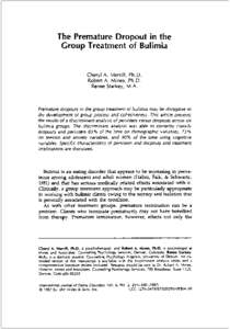 The Premature Dropout in the Group Treatment of Bulimia Cheryl A. MerriII, Ph.D. Robert A. Mines, Ph.D. Renee Starkey, M.A.