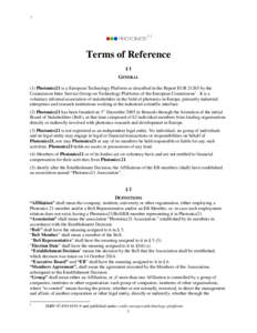 /  Terms of Reference §1 GENERAL (1) Photonics21 is a European Technology Platform as described in the Report EUR[removed]by the
