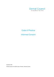 Code of Practice Informed Consent December 2006 Primarily based on the NZDA Code of Practice: Informed Consent