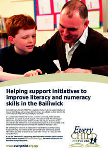 Helping support initiatives to improve literacy and numeracy skills in the Bailiwick Every Child Our Future LBG (“ECOF”) is a registered charity created to support initiatives to improve both literacy and numeracy sk