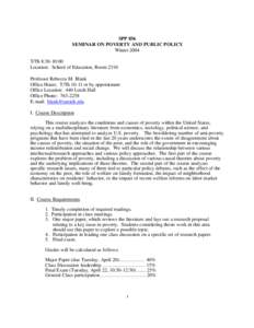 SPP 836 SEMINAR ON POVERTY AND PUBLIC POLICY Winter 2004 T/Th 8:30-10:00 Location: School of Education, Room 2310 Professor Rebecca M. Blank
