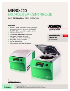 MIKRO 220 MICROLITER CENTRIFUGE FOR RESEARCH APPLICATIONS FEATURES:  • 	Robust & steady, temperature control system with