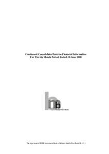 Condensed Consolidated Interim Financial Information For The Six Month Period Ended 30 June 2009 The legal name of BMB Investment Bank is Bahrain Middle East Bank (B.S.C.)  INDEPENDENT AUDITOR’S REVIEW REPORT TO THE D