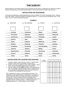 THE SURVEY Recent research concerning the specific ways that people naturally sense, conceptualize and respond to situations has led to the discovery of four basic behavioral styles. This survey will show you which ones 