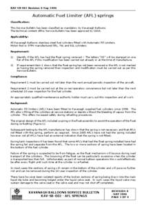 KAV-SB-002 Revision 0 May[removed]Automatic Fuel Limiter (AFL) springs Classification: This Service Bulletin has been classified as mandatory by Kavanagh Balloons. The technical content ofthis Service Bulletin has been app