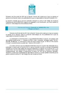 1  Dictamen de 28 de abril de 2015 de la Sección Tercera del Jurado por el que se expresa el parecer de la Sección sobre una publicidad de la que es responsable la mercantil Euskaltel, S.A. La Sección entendió que el