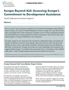 — CONSULTATION DRAFT —  Europe Beyond Aid: Assessing Europe’s Commitment to Development Assistance Patrick Guillaumont and Andrew Rogerson* Abstract