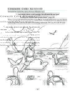 Common Core Activity Towards the end of the story, Princess Mariana says: “…our magic alone is not enough. We all must do our part to keep the islands and oceans clean.” (page 26) Write a paragraph about keeping th