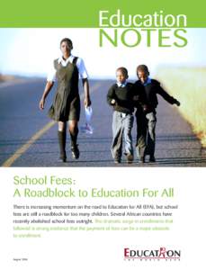 School Fees: A Roadblock to Education For All There is increasing momentum on the road to Education for All (EFA), but school fees are still a roadblock for too many children. Several African countries have recently abol